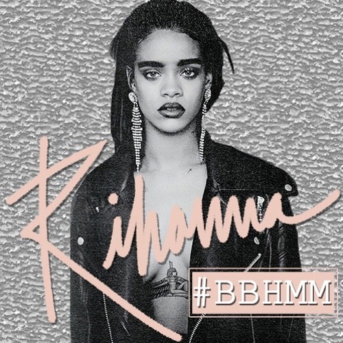 Rihanna - BBHMM [David Lowe, Magic Zak, Bate Til Late Edit]