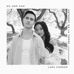 No One Can - Lana Condor & Anthony De La Torre