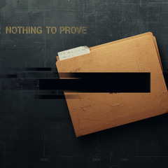 Nothing To Prove