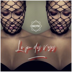 Diotic - Le Jeu Des Roses(Feat Tamy)(quarantine version )