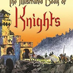 [Download] PDF 💕 The Illustrated Book of Knights (Dover Children's Classics) by  Jac