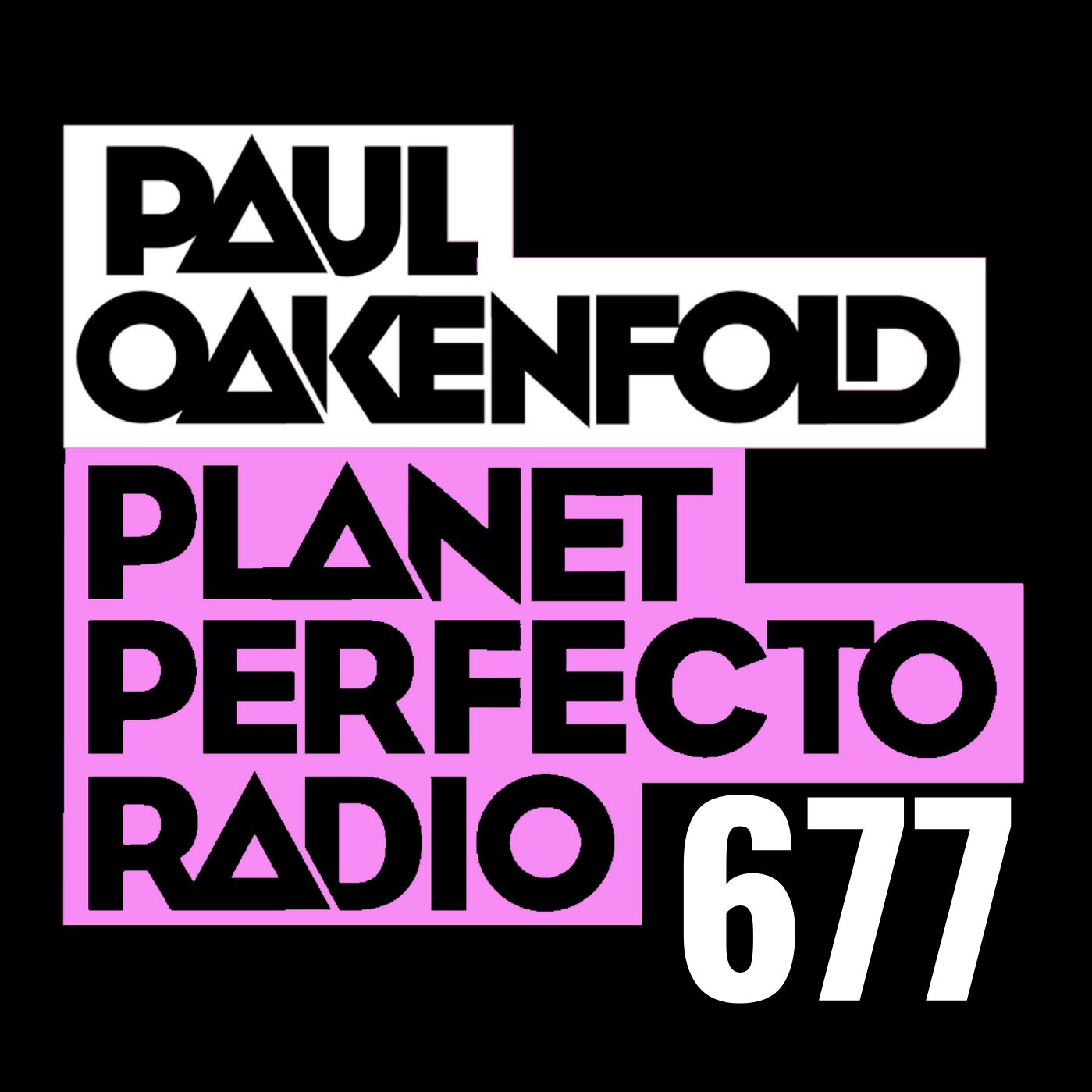 Planet Perfecto 677 ft. Paul Oakenfold