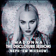 Madonna: The Disclosure Sessions (NEPH•EW Mixshow)