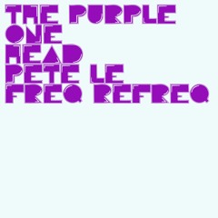 The Purple One - Head (Pete Le Freq Refreq)