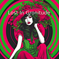 Lost In Gronitude