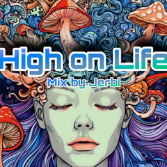 High on Life || PsyTrance Mix by Jerbi