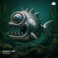Anthony Cole - "My Brain" (Original Mix)