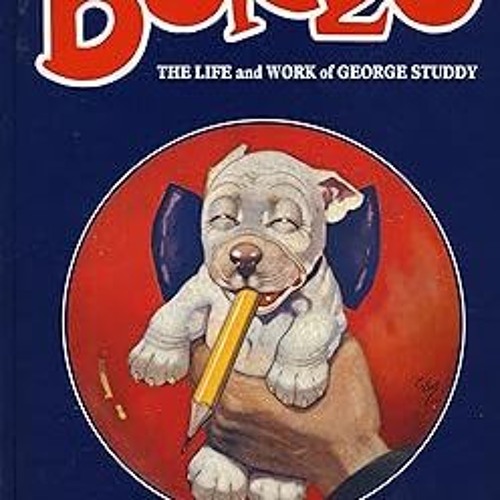 * Download Life and Work of George Studdy, Bonzo BY: Paul Babb (Author) (Epub*