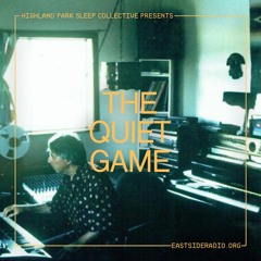 Highland Park Sleep Collective Presents: The Quiet Game Ep8
