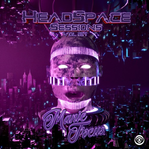 HeadSpace Sessions Vol 064: Manic Focus