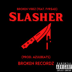 Slasher (Feat. Fvr $AD)