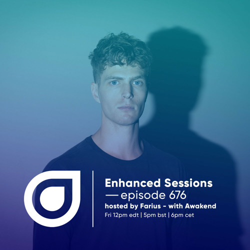 Enhanced Sessions 676 with Awakend - Hosted by Farius