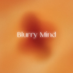 Blurry Mind (Free Download)