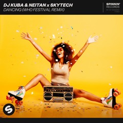 DJ Kuba & Neitan X Skytech - Dancing (Wh0 Festival Remix)