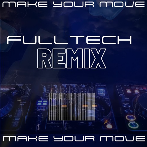 Make Your Move - FULLTECH - V.I.P REMIX