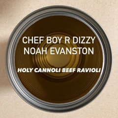 Chef Boy R Dizzy Noah Evanston d(O_o)b Holy Cannoli Beef Ravioli