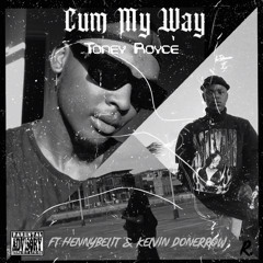 Cum My Way ft Hennybelit & KelvinDonerrow