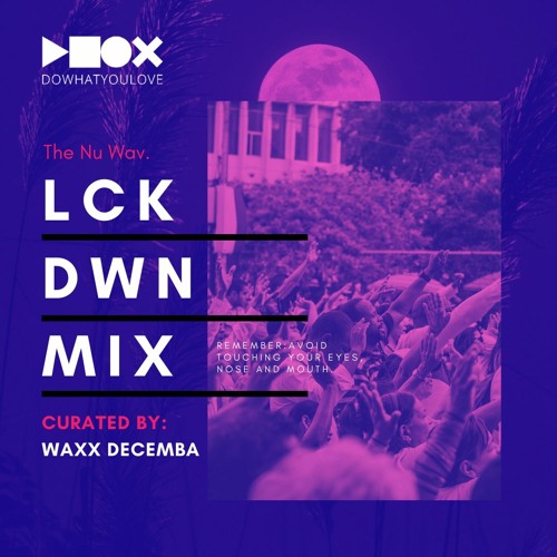Waxx Decemba - Lockdown Madness_Social Distancing Mix