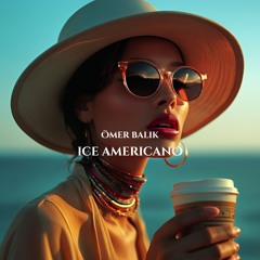 Ömer Balik - Ice Americano (Original Mix)