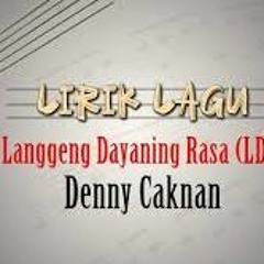 Lirik Lagu Langgeng Dayaning Rasa Ldr - Denny Caknan