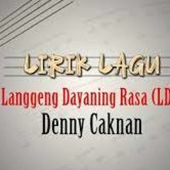 Lirik Lagu Langgeng Dayaning Rasa Ldr - Denny Caknan
