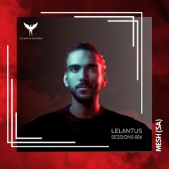 Lelantus Sessions 006 - MESH (SA)