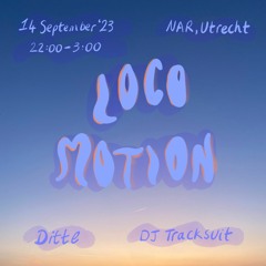 Locomotion #6 - Ditte b2b DJ Tracksuit