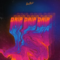 DRIP DRIP DRIP (feat. Henry Dell)