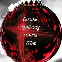 Gospel Holiday House Mix