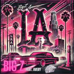 LA (la la la la) - Big Z and Avery