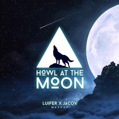 Evokings & Stadiumx, Taylr Renee, Evokings - Howl At The Moon [JACOV & LUIFER EDIT 2021]
