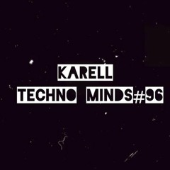 Karell - Techno Minds #96