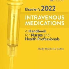 Read Now  Elsevier?s 2022 Intravenous Medications: A Handbook for Nurses and Health Professionals