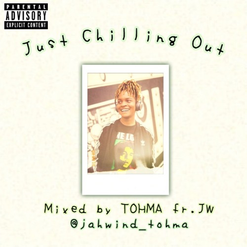 JUST CHILLING OUT MIX (Reggae,Hip-Hop,Dancehall,Afrobeats)