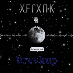 Breakup - XFrxnk