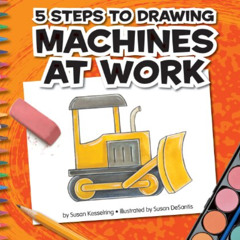 [FREE] EPUB 💑 5 Steps to Drawing Machines at Work by  Susan Kesselring &  Susan DeSa
