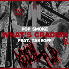POP SMOKE -WHATS CRACKING FEAT TAKE OFF ( R3COIL FLIP )