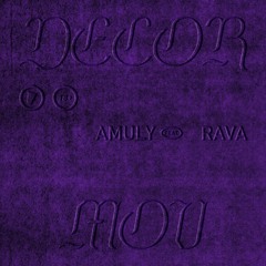 Amuly - Decor Mov (feat. RAVA)