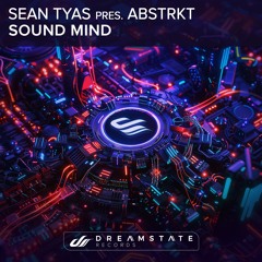 Sean Tyas pres. Abstrkt - Sound Mind