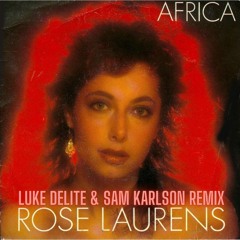 Rose Laurens - Africa (Luke Delite & Sam Karlson Remix)