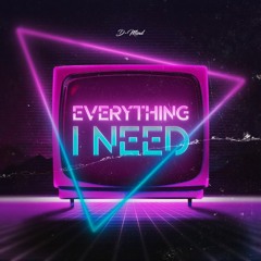 Everything I Need [FREE DOWNLOAD]