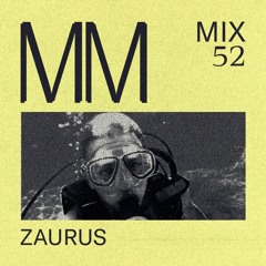 Zaurus - Minimal Mondays Mix 52