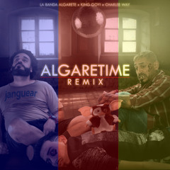 Algaretime (Remix) [feat. Charlee Way & King Goyi]
