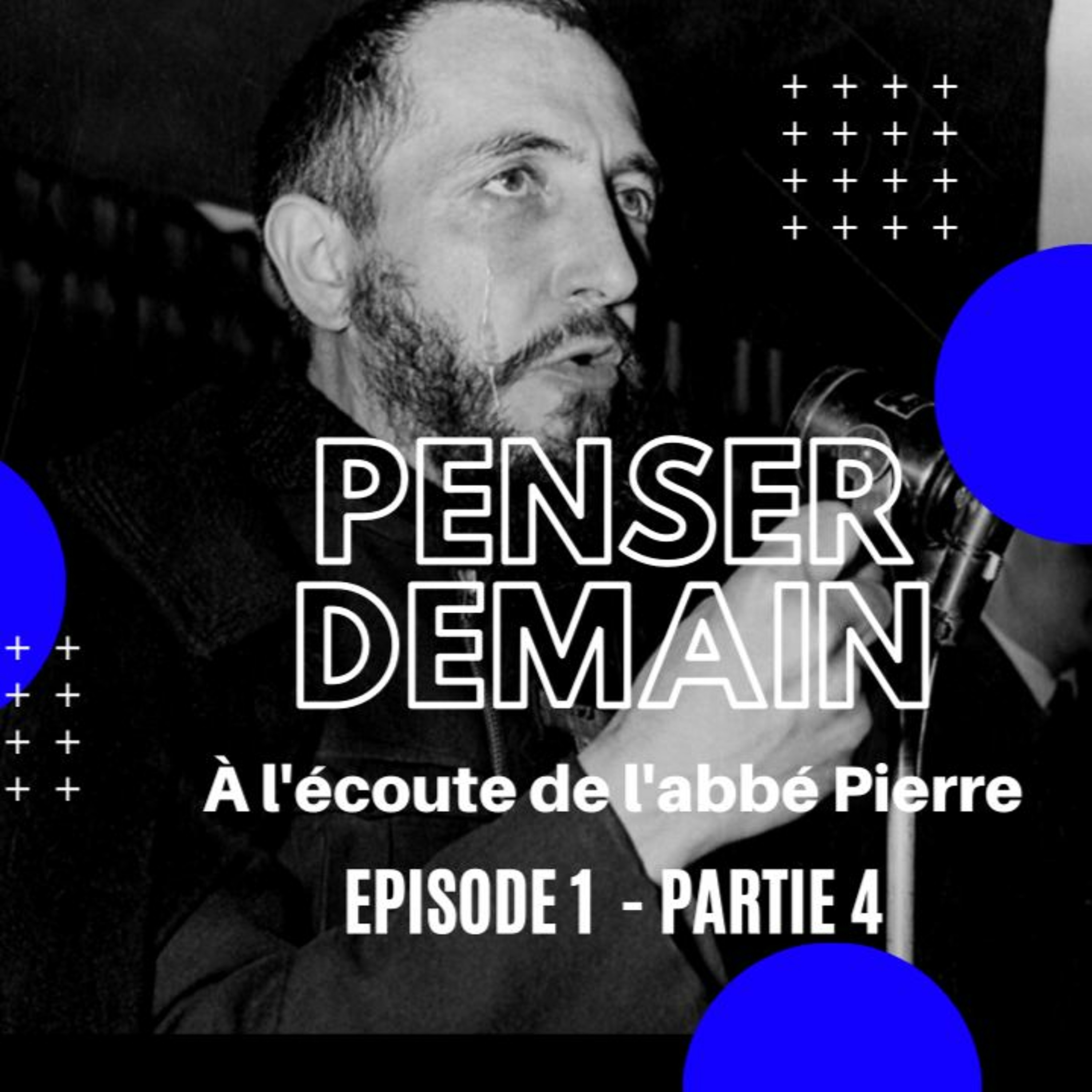 Penser demain, à l\'écoute de l\'abbé Pierre