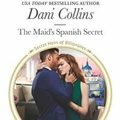 View EBOOK EPUB KINDLE PDF The Maid's Spanish Secret (Secret Heirs of Billionaires Bo