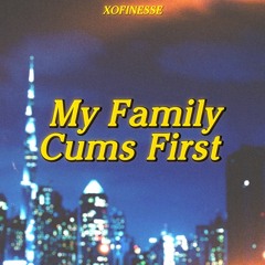 My Family Cums First