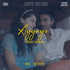 Ayyayo-Nenju Trap Remix