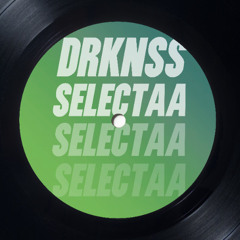 DRKNSS - Selectaa (4x4 Bassline)