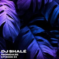 DJ Shalé - Mondaze Ep 34