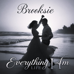 Everything I AM- Brooksie Original - RnB life Mix